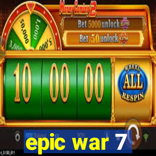 epic war 7